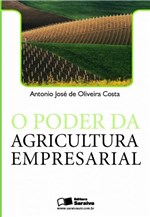 Ficha técnica e caractérísticas do produto Livro - o Poder da Agricultura Empresarial