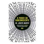 Ficha técnica e caractérísticas do produto Livro o Poder do Subconsciente Dr. Joseph Murphy