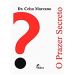 Ficha técnica e caractérísticas do produto Livro - o Prazer Secreto