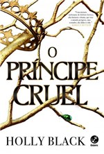 Ficha técnica e caractérísticas do produto Livro - o Príncipe Cruel (Vol. 1 o Povo do Ar)