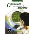 Ficha técnica e caractérísticas do produto Livro - O Psicólogo nas Organizações do Trabalho