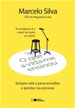Ficha técnica e caractérísticas do produto Livro - o que a Vida me Ensinou: Marcelo Silva