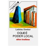 Ficha técnica e caractérísticas do produto Livro - o que é Poder Local