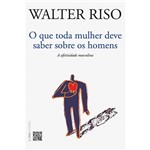 Ficha técnica e caractérísticas do produto Livro - o que Toda Mulher Deve Saber Sobre os Homens: a Afetividade Masculina