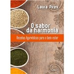 Ficha técnica e caractérísticas do produto Livro - o Sabor da Harmonia - Receitas Ayurvédicas para o Bem-estar