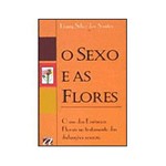 Ficha técnica e caractérísticas do produto Livro - o Sexo e as FLores