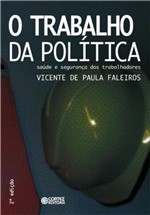 Ficha técnica e caractérísticas do produto Livro - o Trabalho da Política