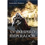 Ficha técnica e caractérísticas do produto Livro - o Vampiro Imperador