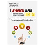 Ficha técnica e caractérísticas do produto Livro - o Vendedor na Era Digital: Como Vender por Email, Internet e Redes Sociais