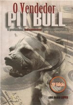 Ficha técnica e caractérísticas do produto Livro - o Vendedor Pit Bull
