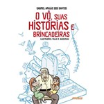 Ficha técnica e caractérísticas do produto Livro - o Vô, Suas Histórias e Brincadeiras