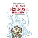 Ficha técnica e caractérísticas do produto Livro o Vô, Suas Histórias e Brincadeiras