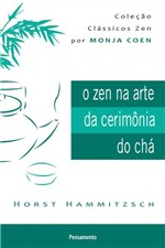 Ficha técnica e caractérísticas do produto Livro - o Zen na Arte da Cerimônia do Chá Nova Edição