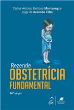 Ficha técnica e caractérísticas do produto Livro - Obstetrícia Fundamental - Rezende
