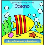 Ficha técnica e caractérísticas do produto Livro - Oceano Levante as Abas e Descubra (Col.Esconde Esconde)