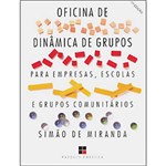 Ficha técnica e caractérísticas do produto Livro - Oficina de Dinâmica de Grupos para Empresas, Escolas e Grupos Comunitários Vol. 1