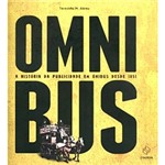 Ficha técnica e caractérísticas do produto Livro - Omnibus : a História da Publicidade em Ônibus Desde 1851