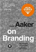 Ficha técnica e caractérísticas do produto Livro - On Branding - 20 Princípios que Decidem o Sucesso das Marcas