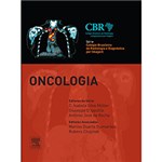 Ficha técnica e caractérísticas do produto Livro - Oncologia - Série Colégio Brasileiro de Radiologia e Diagnóstico por Imagem