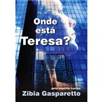 Ficha técnica e caractérísticas do produto Livro - Onde Está Teresa?