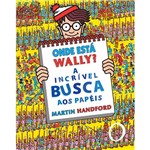 Ficha técnica e caractérísticas do produto Livro - Onde Esta Wally? a Incrivel Busca Aos Papéis