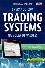 Ficha técnica e caractérísticas do produto Livro - Operando com Trading Systems na Bolsa de Valores - Como Criar e Aplicar Estratégias para o Curto, Médio e Longo Prazo