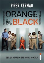 Ficha técnica e caractérísticas do produto Livro - Orange Is The New Black - Obra que Inspirou a Série Orginal do Netflix