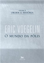 Ficha técnica e caractérísticas do produto Livro - Ordem e História - Volume II: o Mundo da Pólis