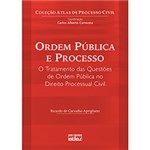 Ficha técnica e caractérísticas do produto Livro - Ordem Pública e Processo - o Tratamento das Questões de Ordem Pública no Direito Processual Civil