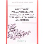 Ficha técnica e caractérísticas do produto Livro - Orientações para Apresentação e Redação de Projetos de Pesquisa e Trabalhos Acadêmicos