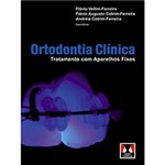 Livro - Ortodontia Clínica: Tratamento com Aparelhos Fixos