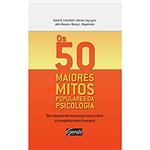 Ficha técnica e caractérísticas do produto Livro - os 50 Maiores Mitos Populares da Psicologia