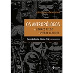 Ficha técnica e caractérísticas do produto Livro - os Antropólogos de Edward Tylor a Pierre Clastres