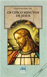 Ficha técnica e caractérísticas do produto Livro - os Cinco Minutos de Jesus