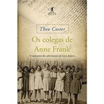 Ficha técnica e caractérísticas do produto Livro - os Colegas de Anne Frank: o Reencontro dos Sobreviventes do Liceu Judaico