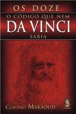Ficha técnica e caractérísticas do produto Livro - os Doze o Código que Nem da Vinci