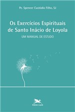 Ficha técnica e caractérísticas do produto Livro - os Exercícios Espirituais de Santo Inácio de Loyola
