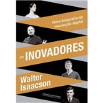 Ficha técnica e caractérísticas do produto Livro - os Inovadores: uma Biografia da Revolução Digital