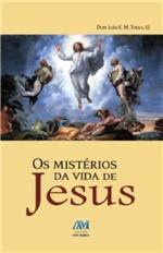 Ficha técnica e caractérísticas do produto Livro - os Mistérios da Vida de Jesus