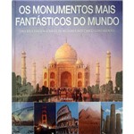 Ficha técnica e caractérísticas do produto Livro - os Monumentos Mais Fántasticos do Mundo