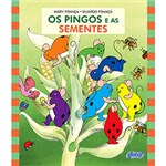 Ficha técnica e caractérísticas do produto Livro - os Pingos e as Sementes