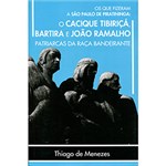 Ficha técnica e caractérísticas do produto Livro - os que Fizeram a São Paulo de Piratininga: o Cacique Tibiriçá, Bartira e João Ramalho