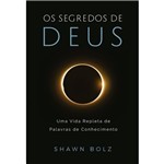 Ficha técnica e caractérísticas do produto Livro - os Segredos de Deus - Shawn Bolz