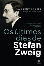 Ficha técnica e caractérísticas do produto Livro - os Últimos Dias de Stefan Zweig