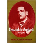 Ficha técnica e caractérísticas do produto Livro - Oswald de Andrade: Biografia (1890-1954)