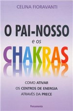 Ficha técnica e caractérísticas do produto Livro - Pai Nosso e os Chakras