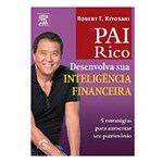 Ficha técnica e caractérísticas do produto Livro - Pai Rico: Desenvolva Sua Inteligência Financeira: 5 Estratégias para Aumentar Seu Patrimônio