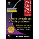 Ficha técnica e caractérísticas do produto Livro - Pai Rico Pai Pobre : Como Investir em Metais Preciosos