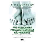 Ficha técnica e caractérísticas do produto Livro Pais Inteligentes Formam Sucessores, não Herdeiros Autor Augusto Cury