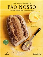 Ficha técnica e caractérísticas do produto Livro - Pão Nosso - Receitas Caseiras com Fermento Natural